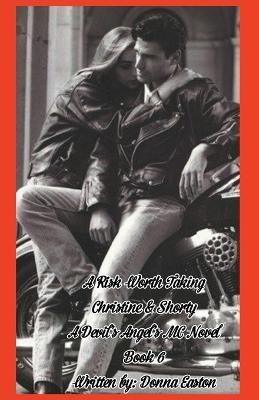 A Risk Worth Taking Christine & Shorty A Devil's Angel's MC Novel Book 6 - Donna Easton - cover