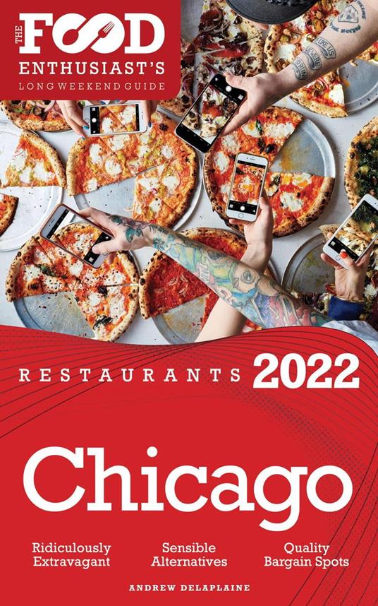 2022 Chicago Restaurants - The Food Enthusiast’s Long Weekend Guide