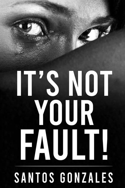 It’s Not Your Fault!