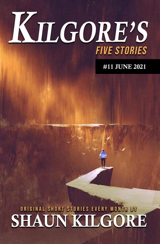 Kilgore's Five Stories #11: June 2021
