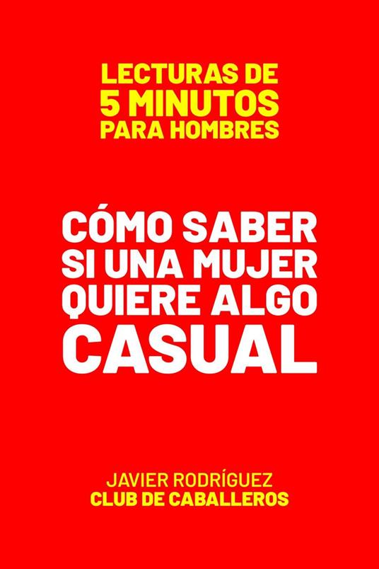 Cómo Saber Si Una Mujer Quiere Algo Casual