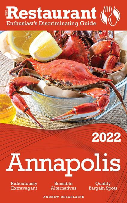 2022 Annapolis - The Restaurant Enthusiast’s Discriminating Guide