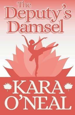 The Deputy's Damsel - Kara O'Neal - cover