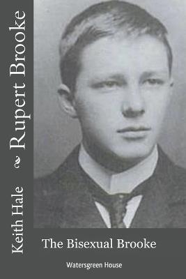 Rupert Brooke: The Bisexual Brooke - Keith Hale - cover