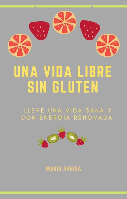 Una vida libre sin Gluten