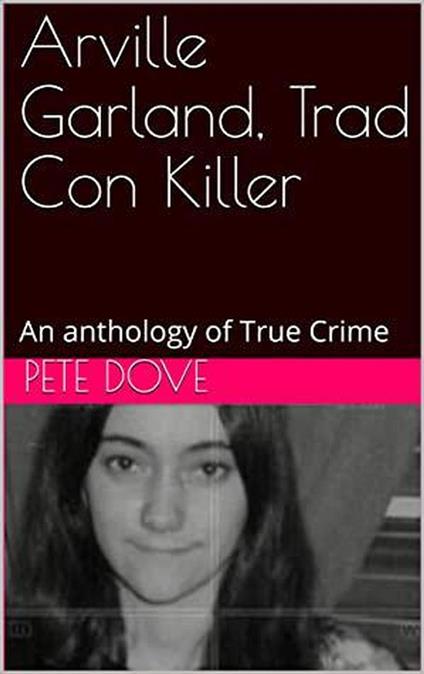 Arville Garland, Trad Con Killer