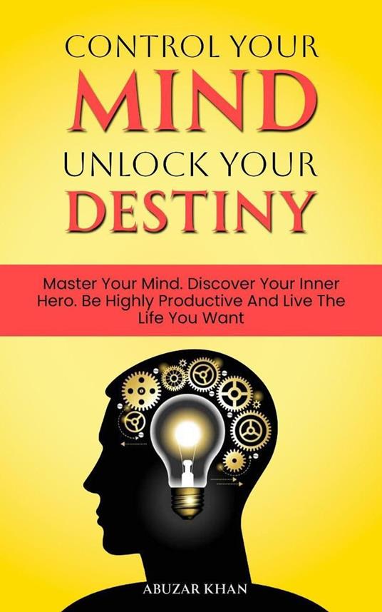 Control Your Mind Unlock Your Destiny