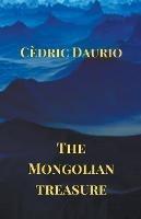 The Mongolian Treasure - Cedric Daurio - cover