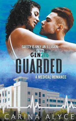 Guarded: A Steamy Medical Romance - Carina Alyce - cover