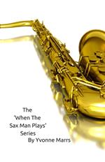 The 'When The Sax Man Plays' Series