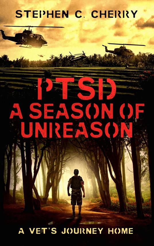 PTSD A Season of Unreason, A Vet's Journey Home