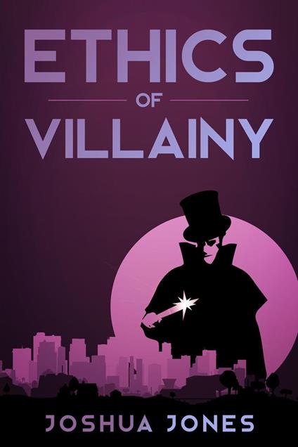 Ethics of Villainy