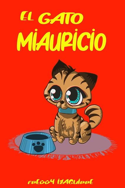 El gato Miauricio - Freddy Izaguirre - ebook