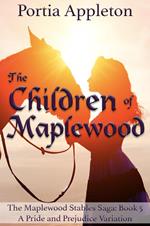 The Children of Maplewood: A Pride and Prejudice Variation