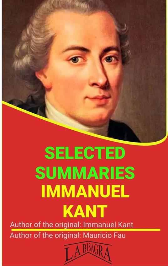 Immanuel Kant: Selected Summaries