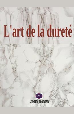 L'art de la durete - John Danen - cover