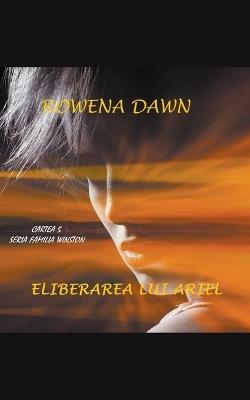 Eliberarea lui Ariel - Cartea 5 Seria Familia Winston - Rowena Dawn - cover