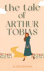 The Tale of Arthur Tobias