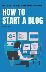 How To Start A Blog