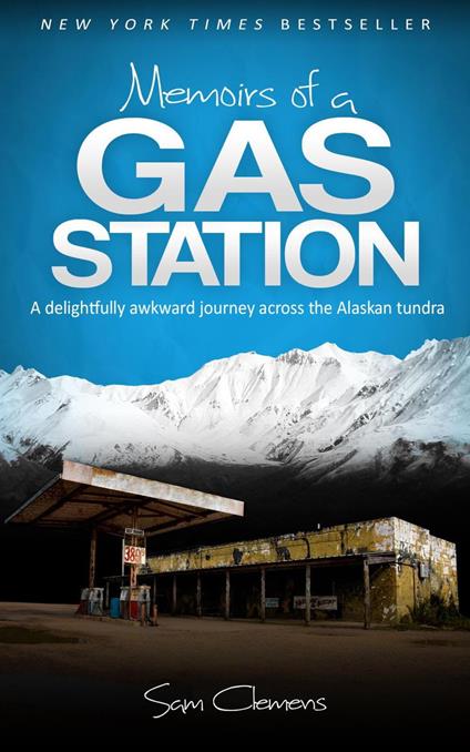 Memoirs of a Gas Station: A Delightfully Awkward Journey Across the Alaskan Tundra