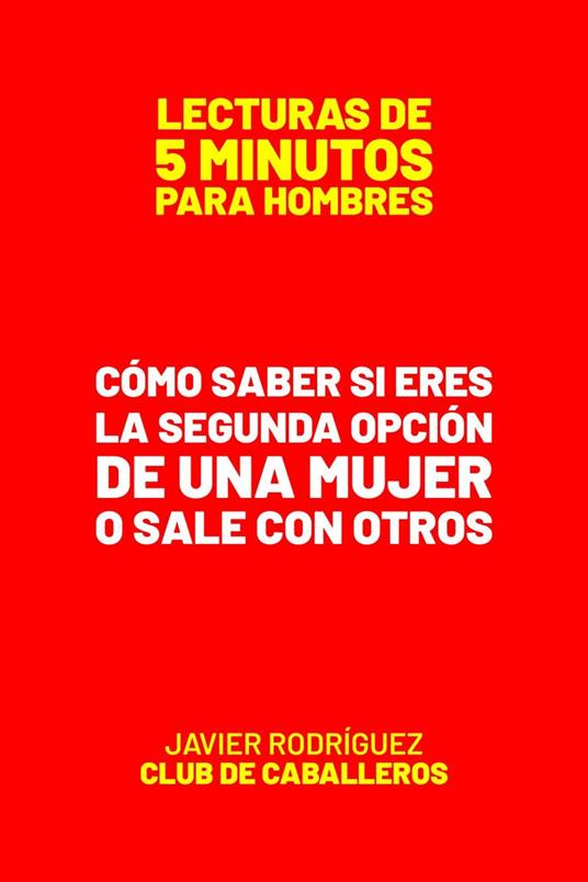 Cómo Saber Si Eres La Segunda Opción De Una Mujer O Sale Con Otros