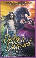 Defy & Defend - Kate Karyus Quinn,Demitria Lunetta,Marley Lynn - cover