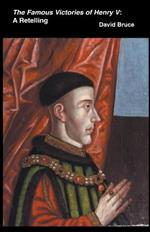 The Famous Victories of Henry V: A Retelling