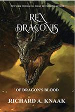 Rex Draconis: Of Dragons Blood