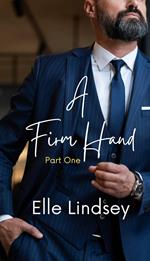 A Firm Hand, Part One