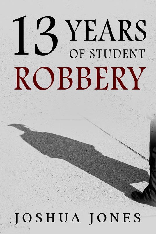 13 Years of Student Robbery