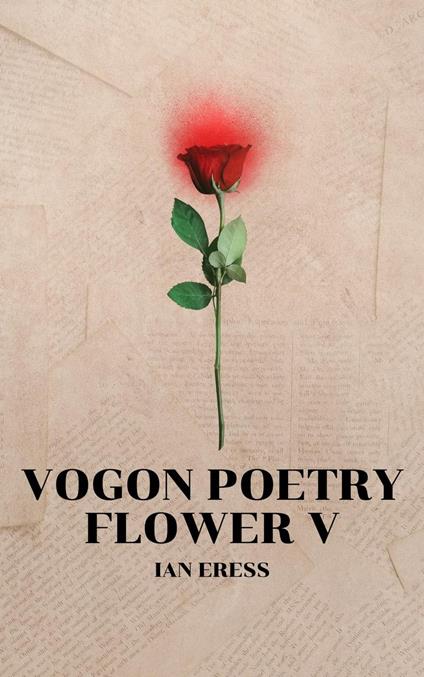 Vogon Poetry Flower V - Ian Eress - ebook