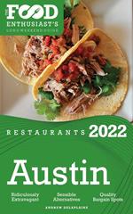 2022 Austin Restaurants - The Food Enthusiast’s Long Weekend Guide