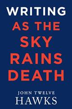 Writing As the Sky Rains Death