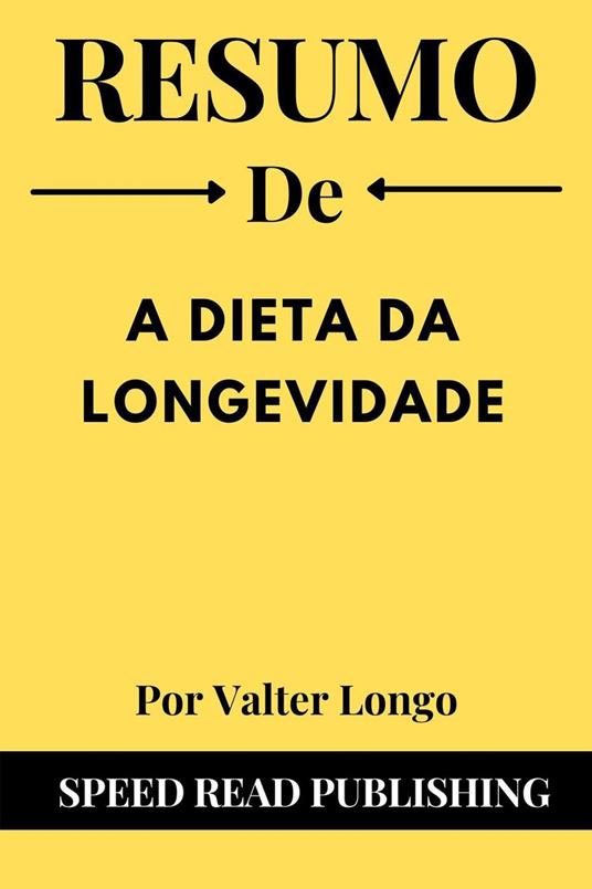 Resumo De A Dieta Da Longevidade Por Valter Longo