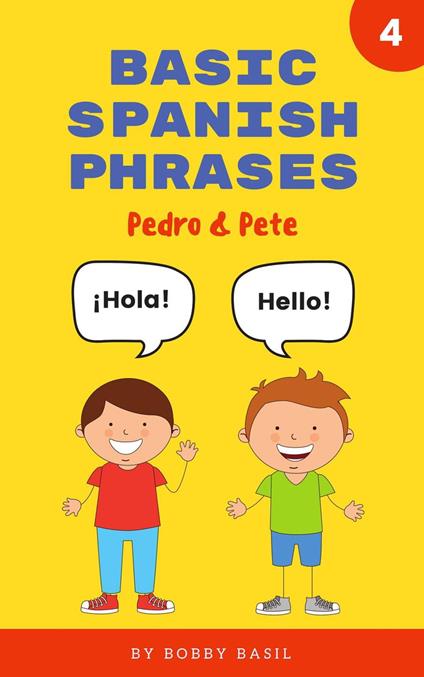 Basic Spanish Phrases: Learn Beginner Spanish to English Book for Kids