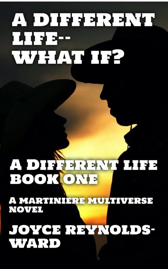 A Different Life--What If?