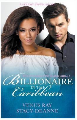 Billionaire in the Caribbean - Stacy-Deanne,Venus Ray - cover