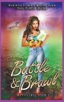Battle & Brawl - Kate Karyus Quinn,Demitria Lunetta,Marley Lynn - cover