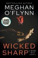 Wicked Sharp: Large Print - Meghan O'Flynn - cover