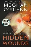 Hidden Wounds: Large Print - Meghan O'Flynn - cover