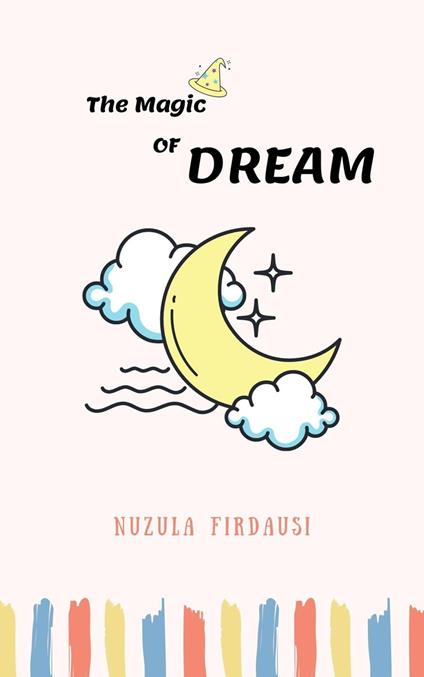 The Magic of Dream - Nuzula Firdausi - ebook