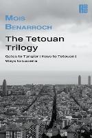 The Tetouan trilogy - Mois Benarroch - cover