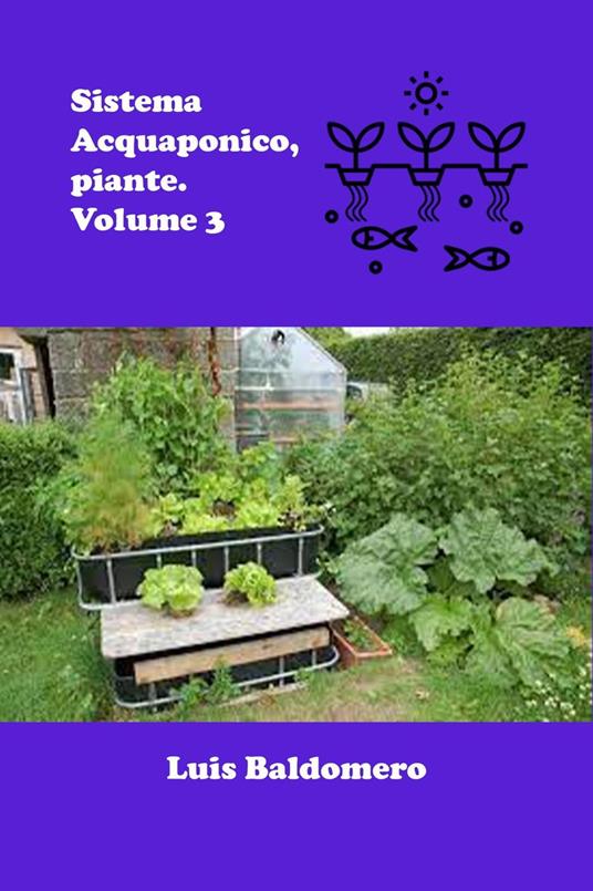 Sistema Acquaponico, piante. Volume 3 - Baldomero Pariapaza Mamani, Luis -  Ebook - EPUB2 con DRMFREE | IBS