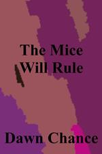 The Mice Will Rule