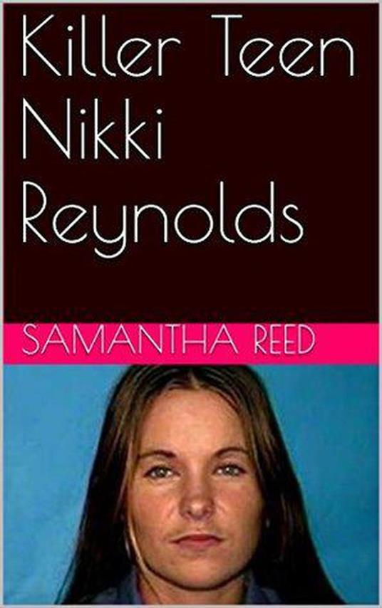 Killer Teen Nikki Reynolds