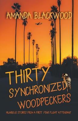 Thirty Synchronized Woodpeckers - Amanda Blackwood - cover