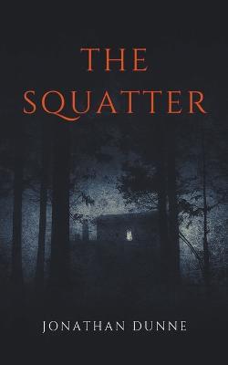 The Squatter - Jonathan Dunne - cover