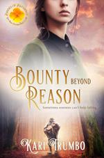 Bounty Beyond Reason