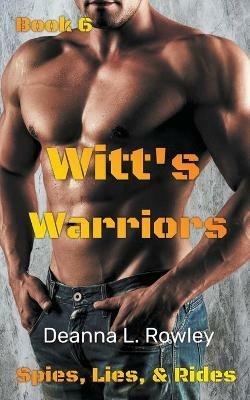Witt's Warriors - Deanna L Rowley - cover