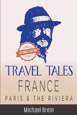 Travel Tales: France - Paris & The Riviera - Michael Brein - cover